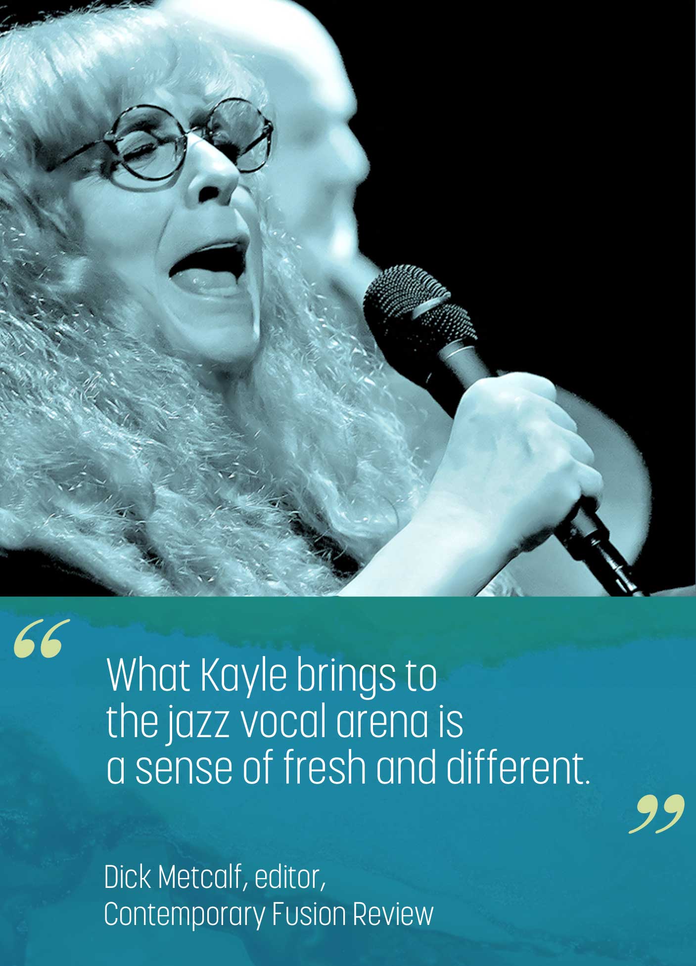 Kaylé Brecher photo / What Kayle brings to the jazz vocal arena is a sense of fresh and different. -Dick Metcalf, editor, Contemporary Fusion Review